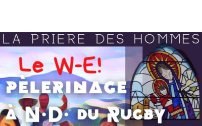 La prière des hommes : pèlerinage à Notre-Dame du Rugby