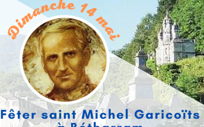 Fêter Saint Michel Garicoïts à Bétharram