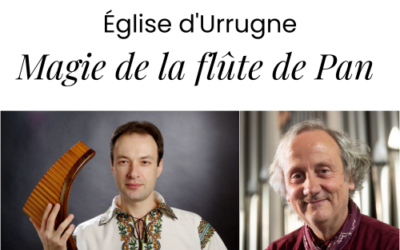Magie de la flûte de Pan à Urrugne avec Dorian GHEORGHILAS – flûte de Pan et Hans-Peter STAMM – orgue